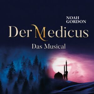DER MEDICUS – Das Musical Keyvisual zum Musical DER MEDICUS nach dem Bestseller von Noah Gordon