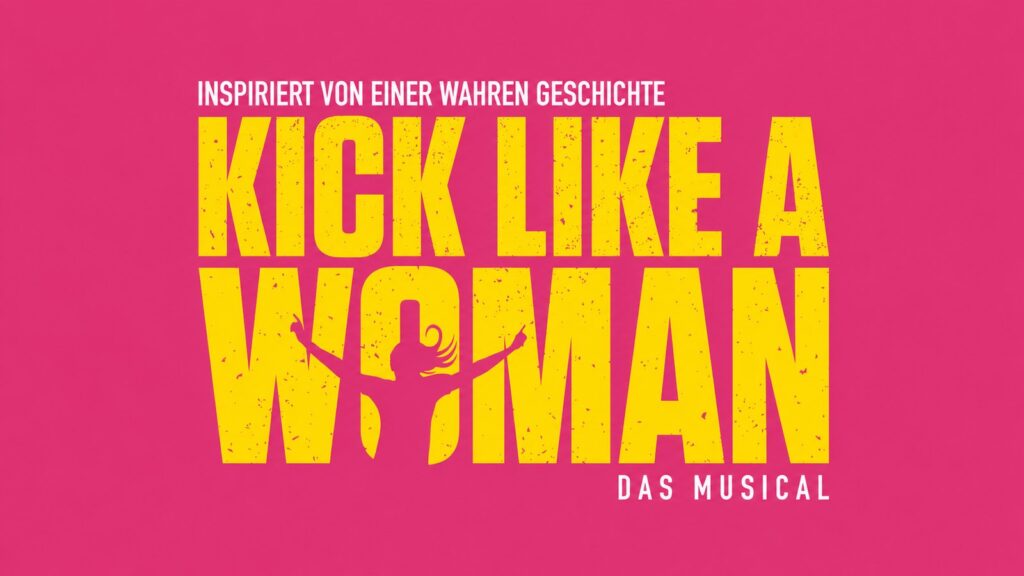 KICK LIKE A WOMAN – Das Musical Köln