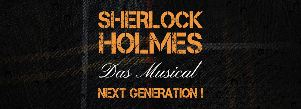 SHERLOCK HOLMES NEXT GENERATION Musical ber Den Ber hmten 