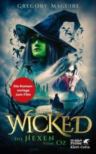 Wicked - Die Hexen von Oz: der Roman